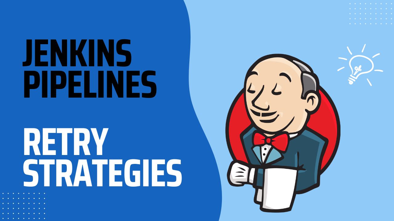 How to implement a retry strategy on your Jenkins pipeline