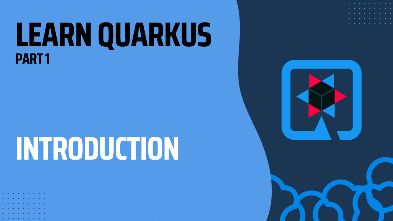 Introduction to Quarkus - Learn Quarkus Part 1