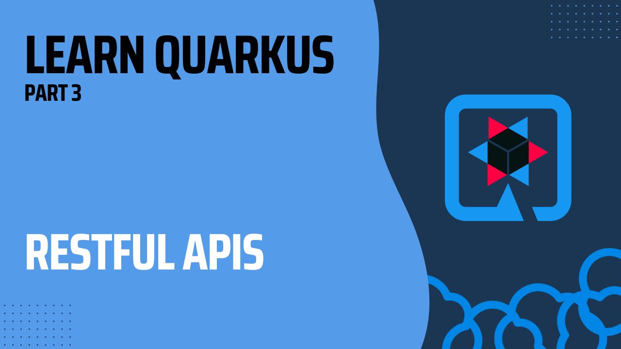 RESTful APIs and Dependency Injection - Learn Quarkus Part 3