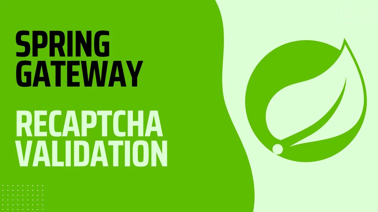 How to add a reCAPTCHA Filter to Spring Gateway